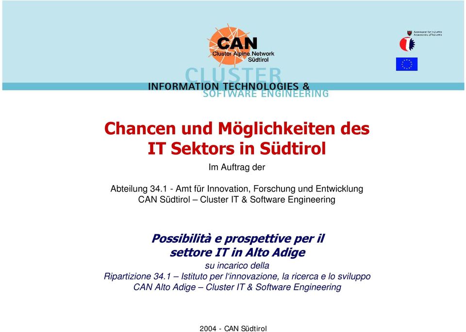 Engineering Possibilità e prospettive per il settore IT in Alto Adige su incarico della