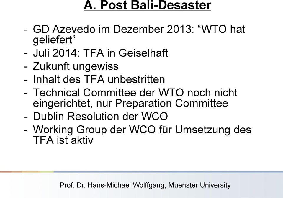Technical Committee der WTO noch nicht eingerichtet, nur Preparation Committee