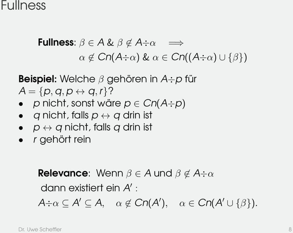 p nicht, sonst wäre p Cn(A p) q nicht, falls p q drin ist p q nicht, falls q