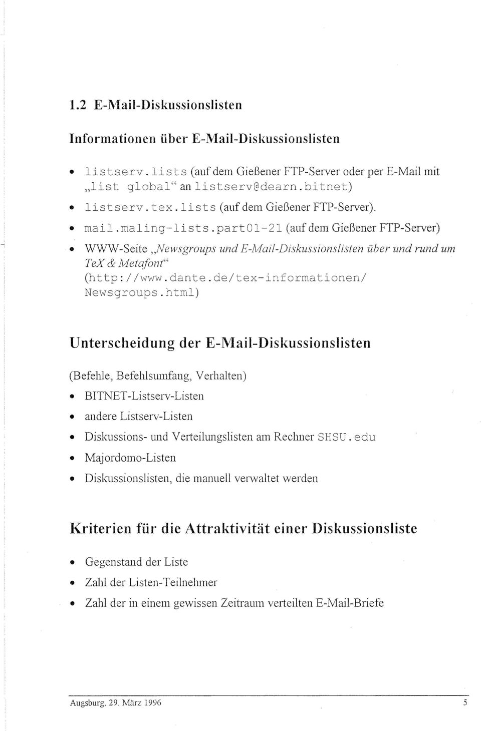 -Diskussionslisten über und rund um TeX & Jvfetqfont" (http://www.dante.de/tex-inforrnationen/ Newsgroups.