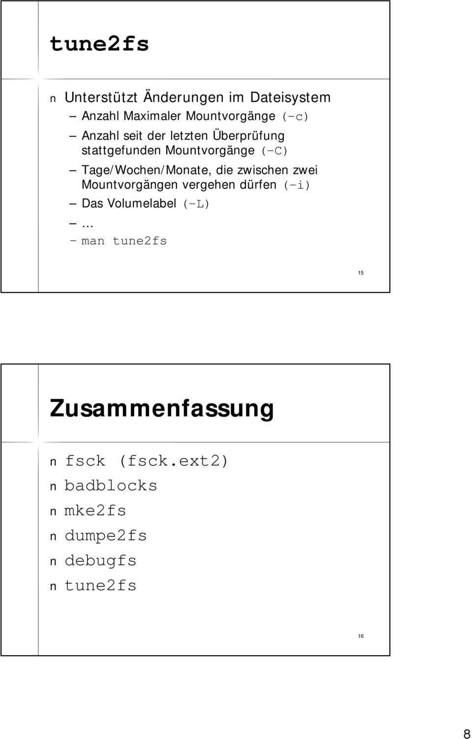 Tage/Wochen/Monate, die zwischen zwei Mountvorgängen ngen vergehen dürfen d ( i) Das