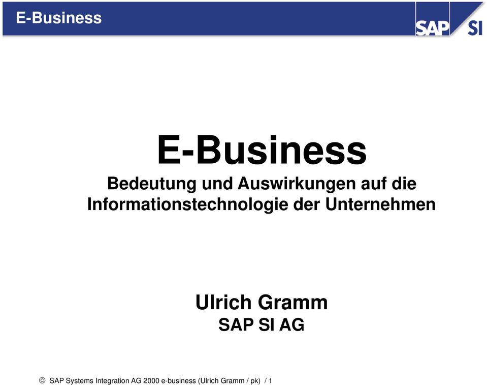 der Unternehmen Ulrich Gramm SAP SI AG SAP