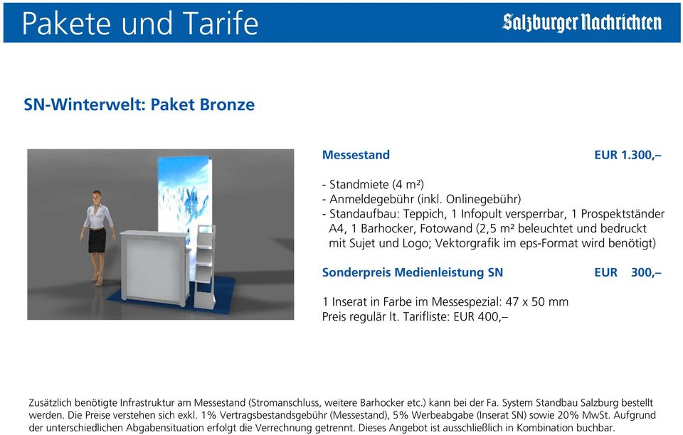 Sonderpreis Medienleistung SN EUR 300, 1 Inserat in Farbe im Messespezial: 47 x 50 mm Preis regulär lt.