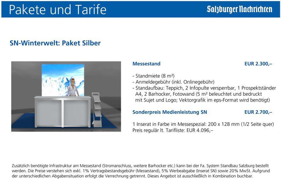 Sonderpreis Medienleistung SN EUR 2.700, 1 Inserat in Farbe im Messespezial: 200 x 128 mm (1/2 Seite quer) Preis regulär lt. Tarifliste: EUR 4.
