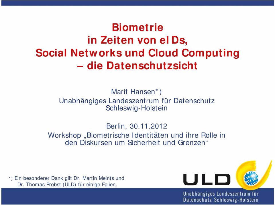 2012 Workshop Biometrische Identitäten und ihre Rolle in den Diskursen um Sicherheit und