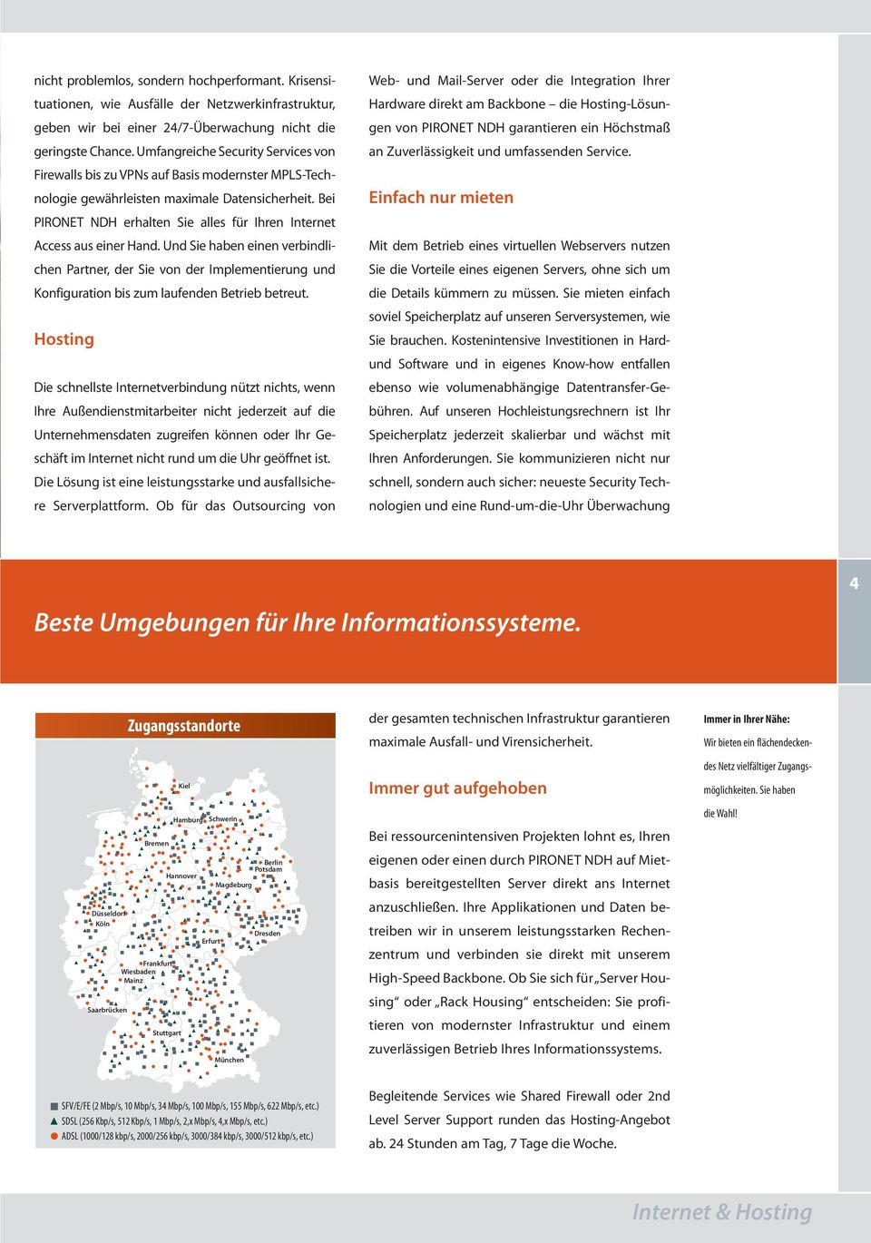 Bei PIRONET NDH erhalten Sie alles für Ihren Internet Access aus einer Hand.