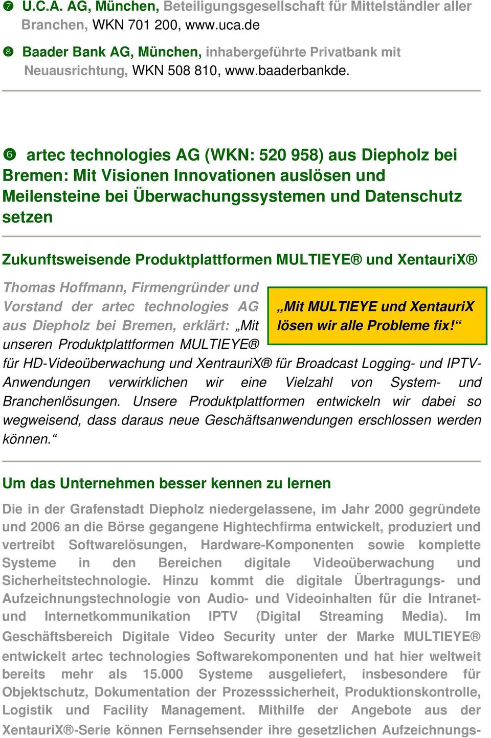 artec technologies AG (WKN: 520 958) aus Diepholz bei Bremen: Mit Visionen Innovationen auslösen und Meilensteine bei Überwachungssystemen und Datenschutz setzen Zukunftsweisende Produktplattformen