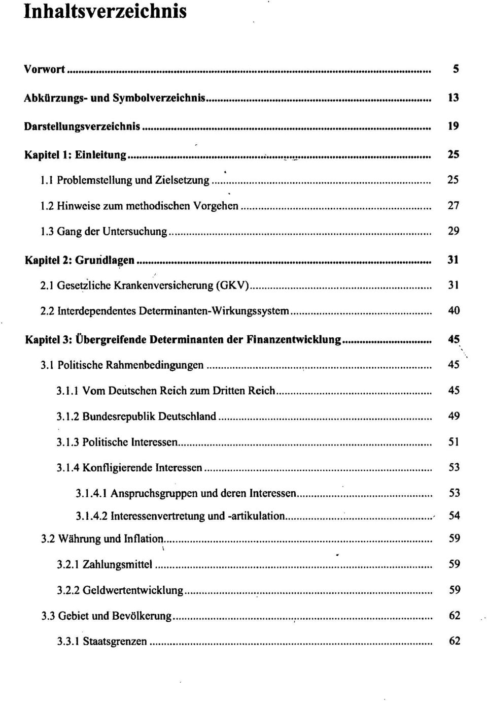 2 Interdependentes Determinanten-Wirkungssystem 40 Kapitel 3: Übergreifende Determinanten der Finanzentwicklung 45 3.1 Politische Rahmenbedingungen 45 3.1.1 Vom Deutschen Reich zum Dritten Reich 45 3.