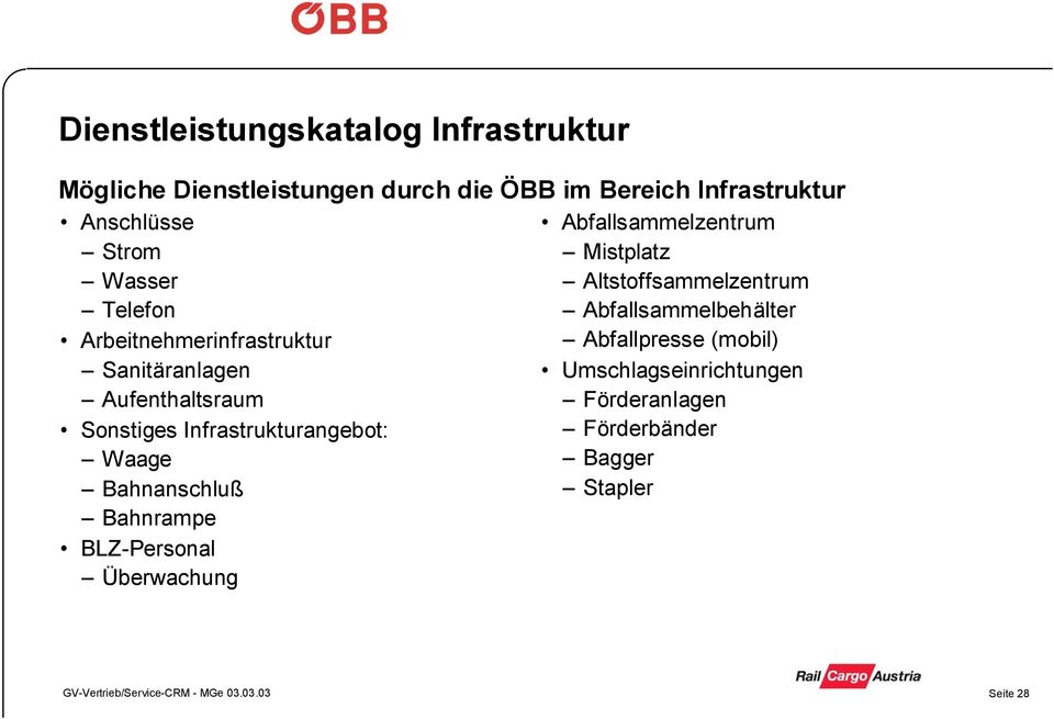 Arbeitnehmerinfrastruktur Abfallpresse (mobil) Sanitäranlagen Umschlagseinrichtungen Aufenthaltsraum