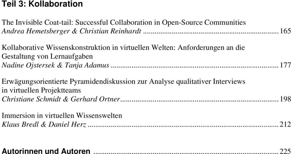.. 165 Kollaborative Wissenskonstruktion in virtuellen Welten: Anforderungen an die Gestaltung von Lernaufgaben Nadine Ojstersek &
