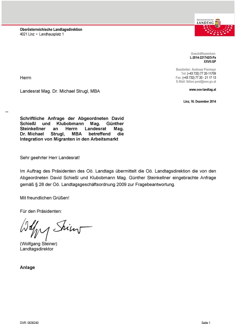 Dezember 2014 _ Schriftliche Anfrage der Abgeordneten David Schießl und Klubobmann Mag. Günther Steinkellner an Herrn Landesrat Mag. Dr.