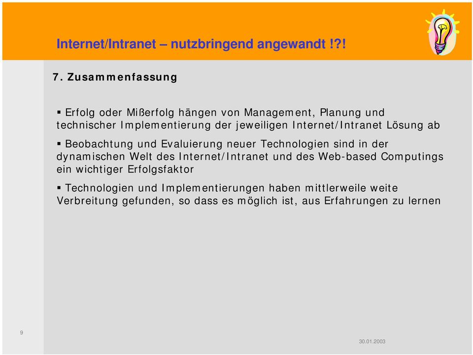 dynamischen Welt des Internet/Intranet und des Web-based Computings ein wichtiger Erfolgsfaktor Technologien