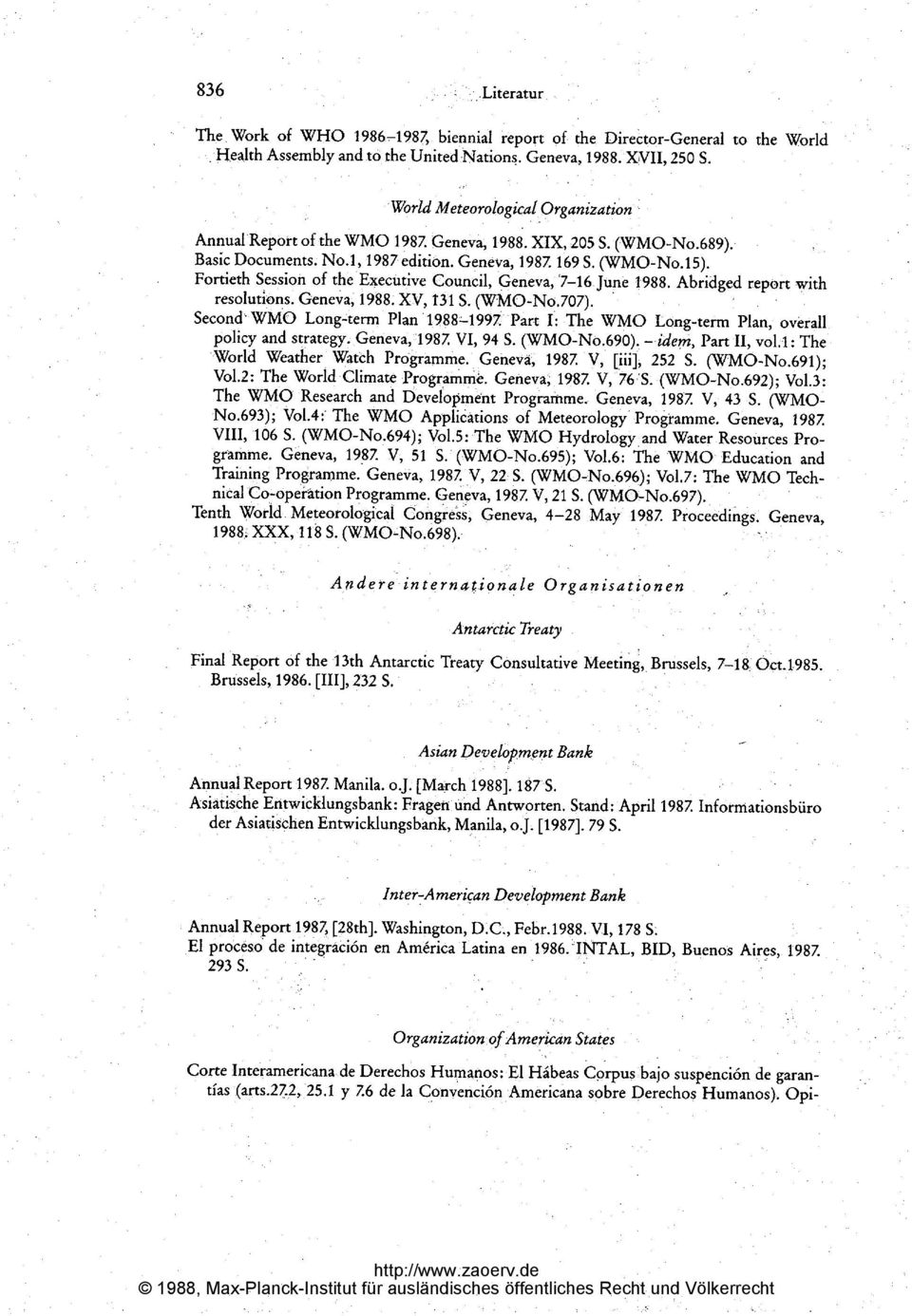 Fortieth Session of the ENecutive Council, Geneva,&apos;716 June 1988. Abridged report with resolutions. Geneva, 1988. XV, 131 S. (WMONo.707).