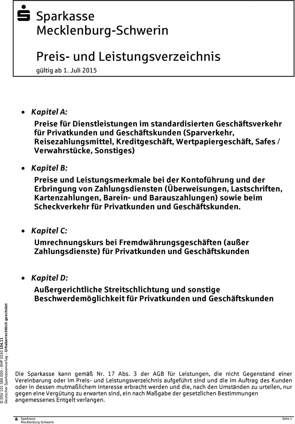 Verwahrstücke, onstiges) Kapitel B: Preise und Leistungsmerkmale bei der Kontoführung und der Erbringung von Zahlungsdiensten (Überweisungen, Lastschriften, Kartenzahlungen, Barein- und