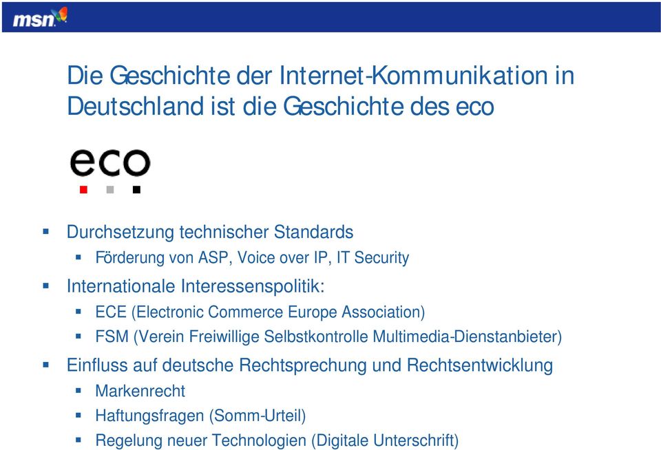 Europe Association) FSM (Verein Freiwillige Selbstkontrolle Multimedia-Dienstanbieter) Einfluss auf deutsche