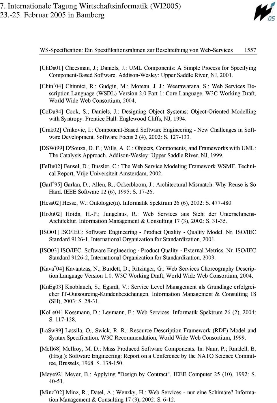 W3C Working Draft, World Wide Web Consortium, 2004. [CoDa94] Cook, S.; Daniels, J.: Designing Object Systems: Object-Oriented Modelling with Syntropy. Prentice Hall: Englewood Cliffs, NJ, 1994.