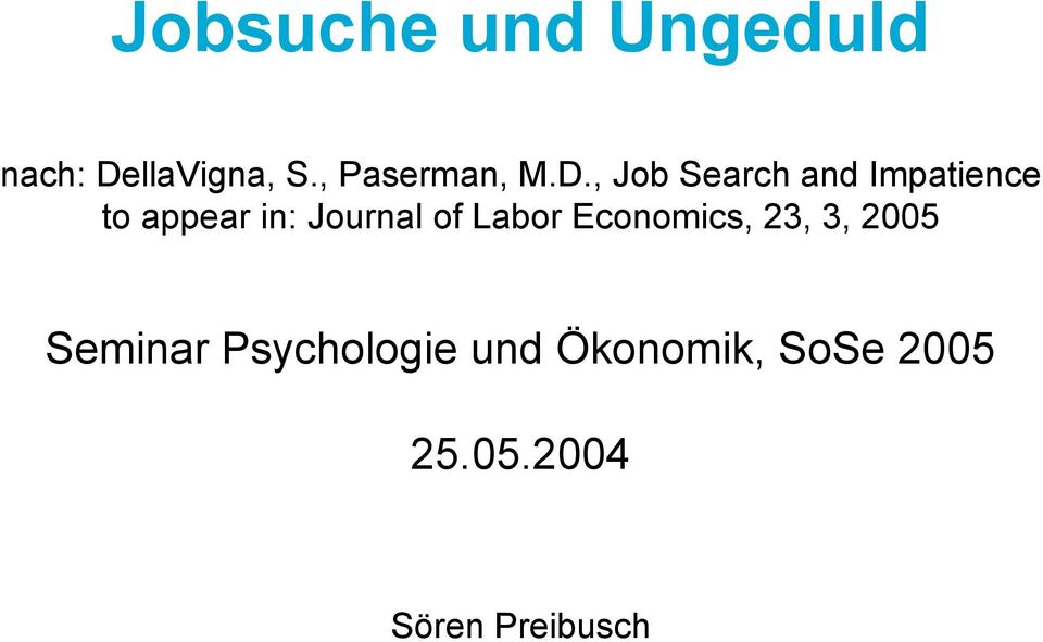 , Job Search and Impatience to appear in: Journal of