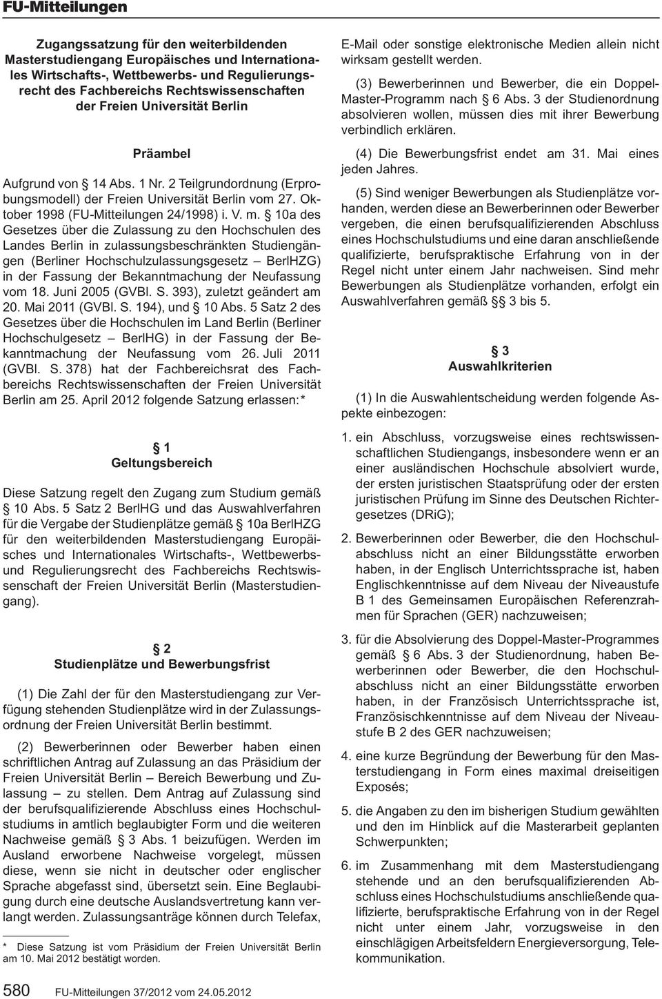 10a des Gesetzes über die Zulassung zu den Hochschulen des Landes Berlin in zulassungsbeschränkten Studiengängen (Berliner Hochschulzulassungsgesetz BerlHZG) in der Fassung der Bekanntmachung der