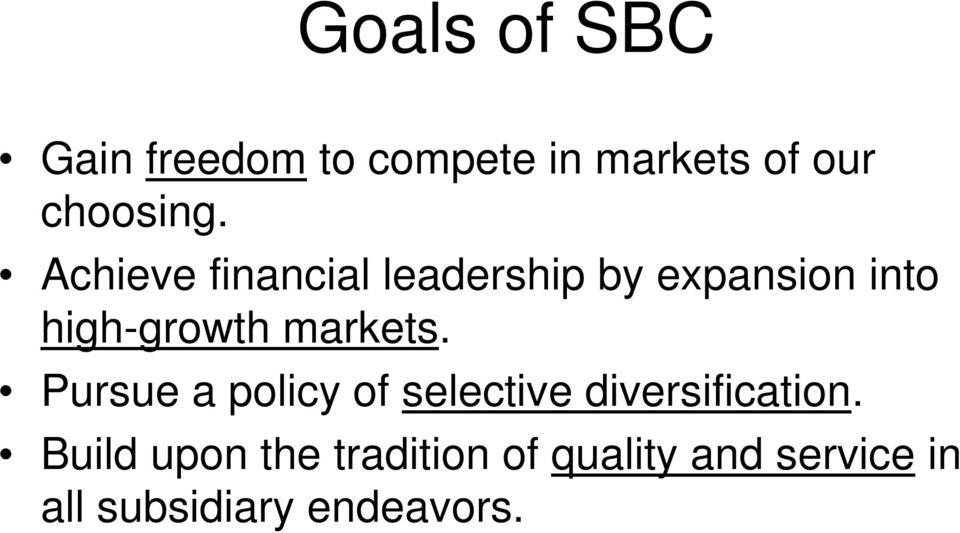 markets. Pursue a policy of selective diversification.