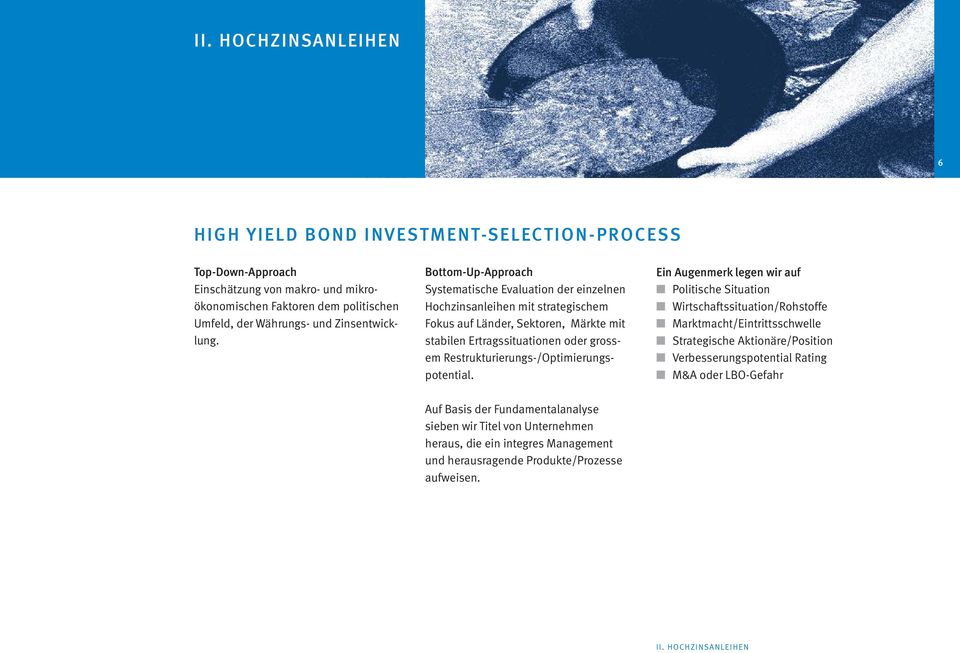 Bottom-Up-Approach Systematische Evaluation der einzelnen Hochzinsanleihen mit strategischem Fokus auf Länder, Sektoren, Märkte mit stabilen Ertragssituationen oder grossem