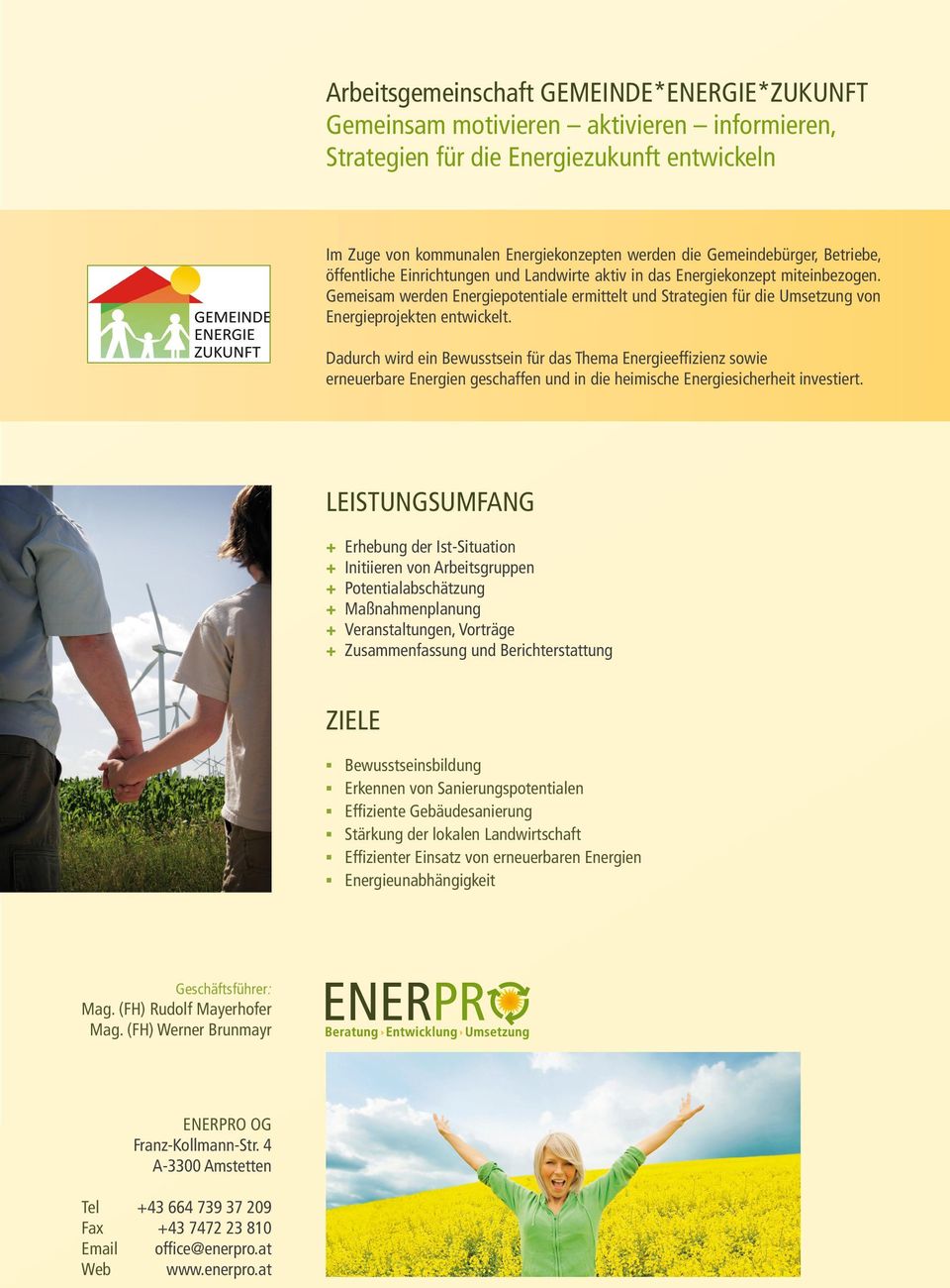 Gemeisam werden Energiepotentiale ermittelt und Strategien für die Umsetzung von Energieprojekten entwickelt.