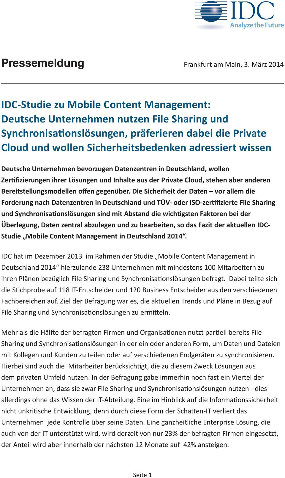 wissen Deutsche Unternehmen bevorzugen Datenzentren in Deutschland, wollen Zertifizierungen ihrer Lösungen und Inhalte aus der Private Cloud, stehen aber anderen Bereitstellungsmodellen offen