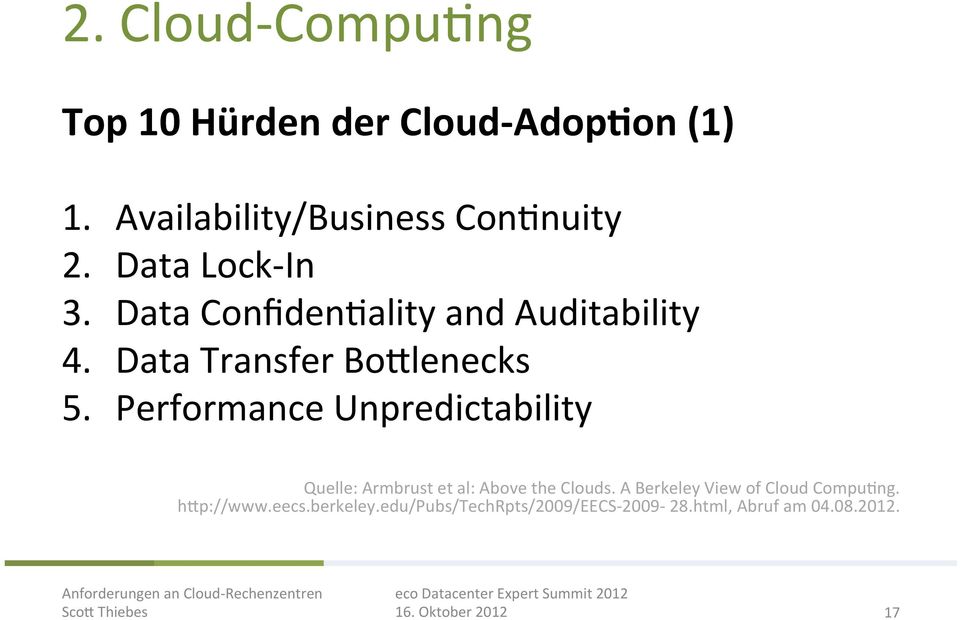 Performance Unpredictability Quelle: Armbrust et al: Above the Clouds.