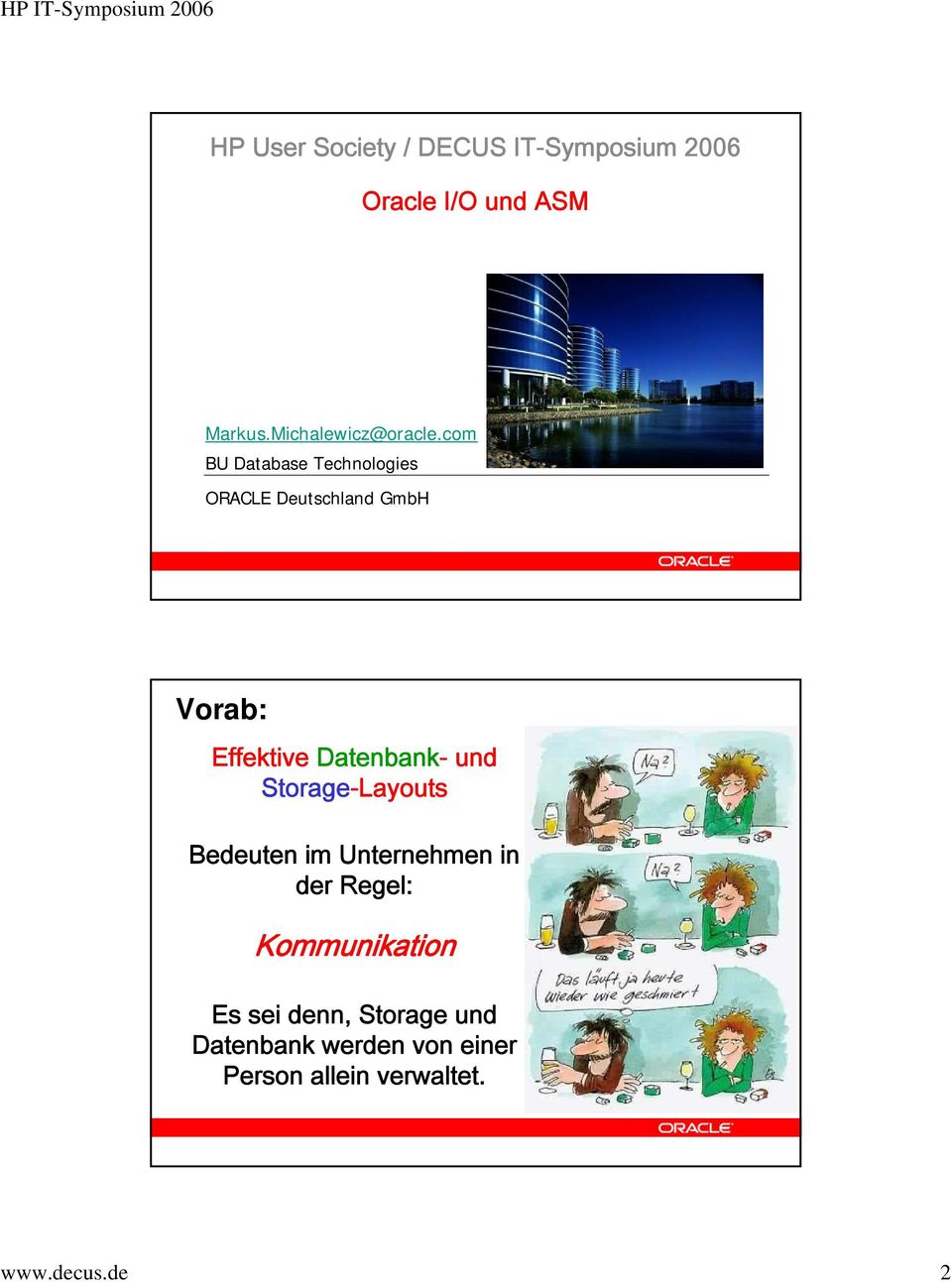 com BU Database Technologies ORACLE Deutschland GmbH Vorab: Effektive Datenbank-