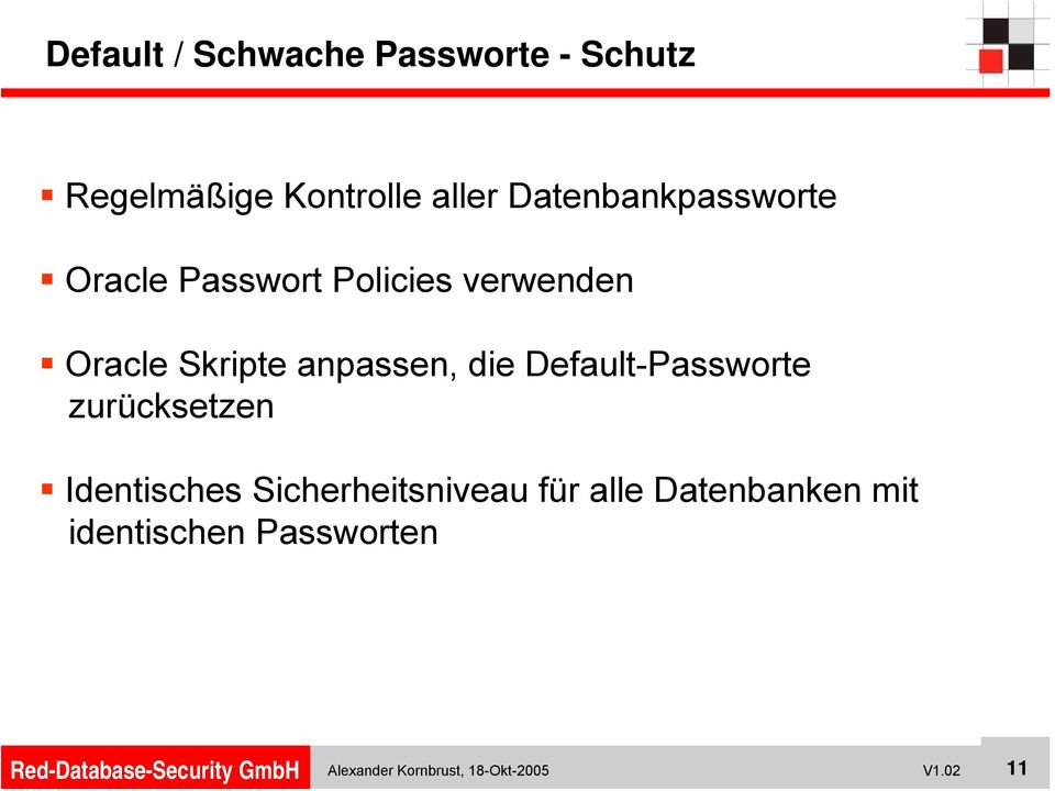 anpassen, die Default-Passworte zurücksetzen Identisches Sicherheitsniveau