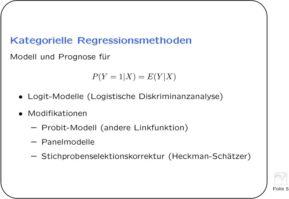Diskriminanzanalyse) Modifikationen Probit-Modell (andere