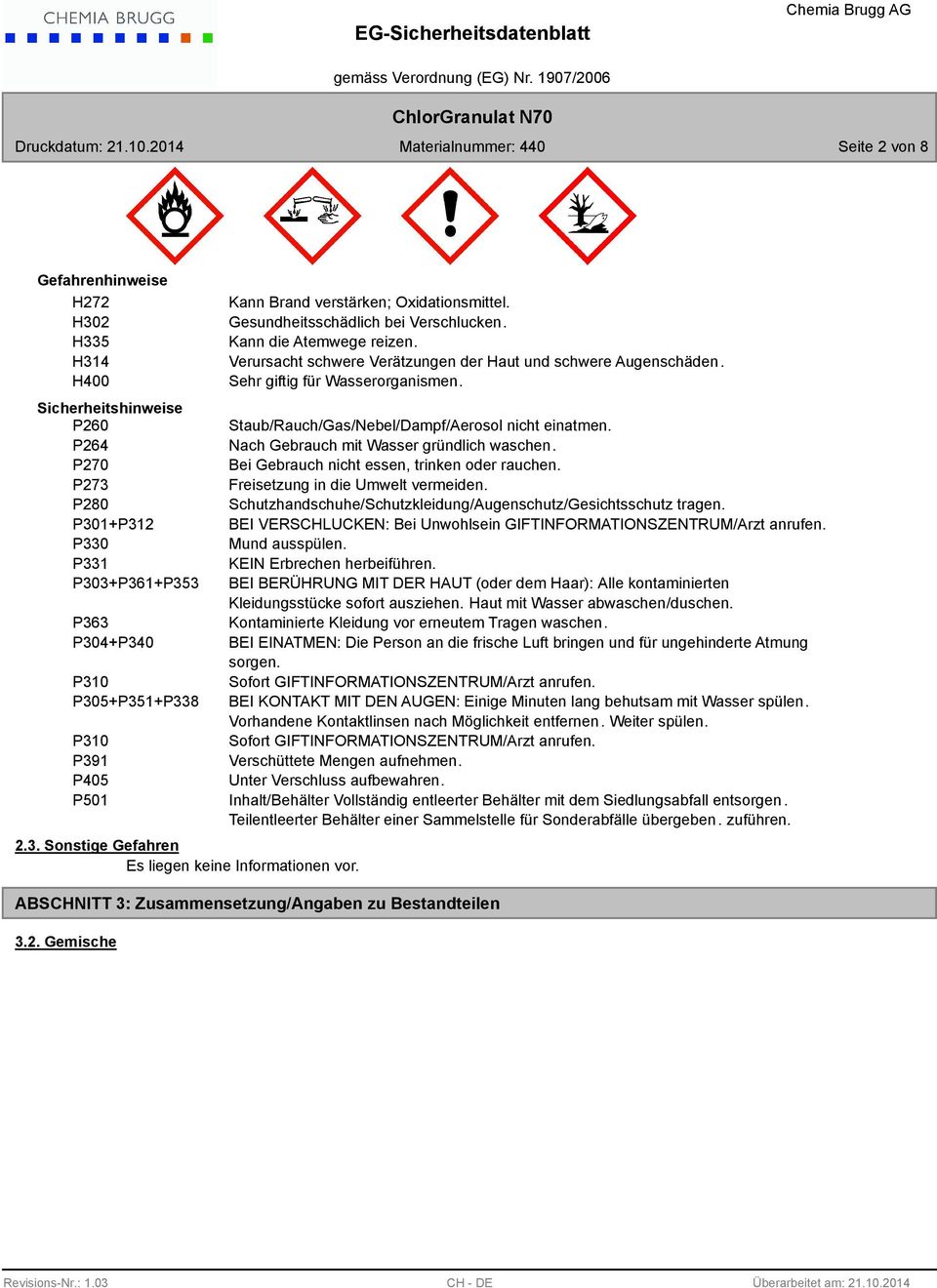 Staub/Rauch/Gas/Nebel/Dampf/Aerosol nicht einatmen. Nach Gebrauch mit Wasser gründlich waschen. Bei Gebrauch nicht essen, trinken oder rauchen. Freisetzung in die Umwelt vermeiden.