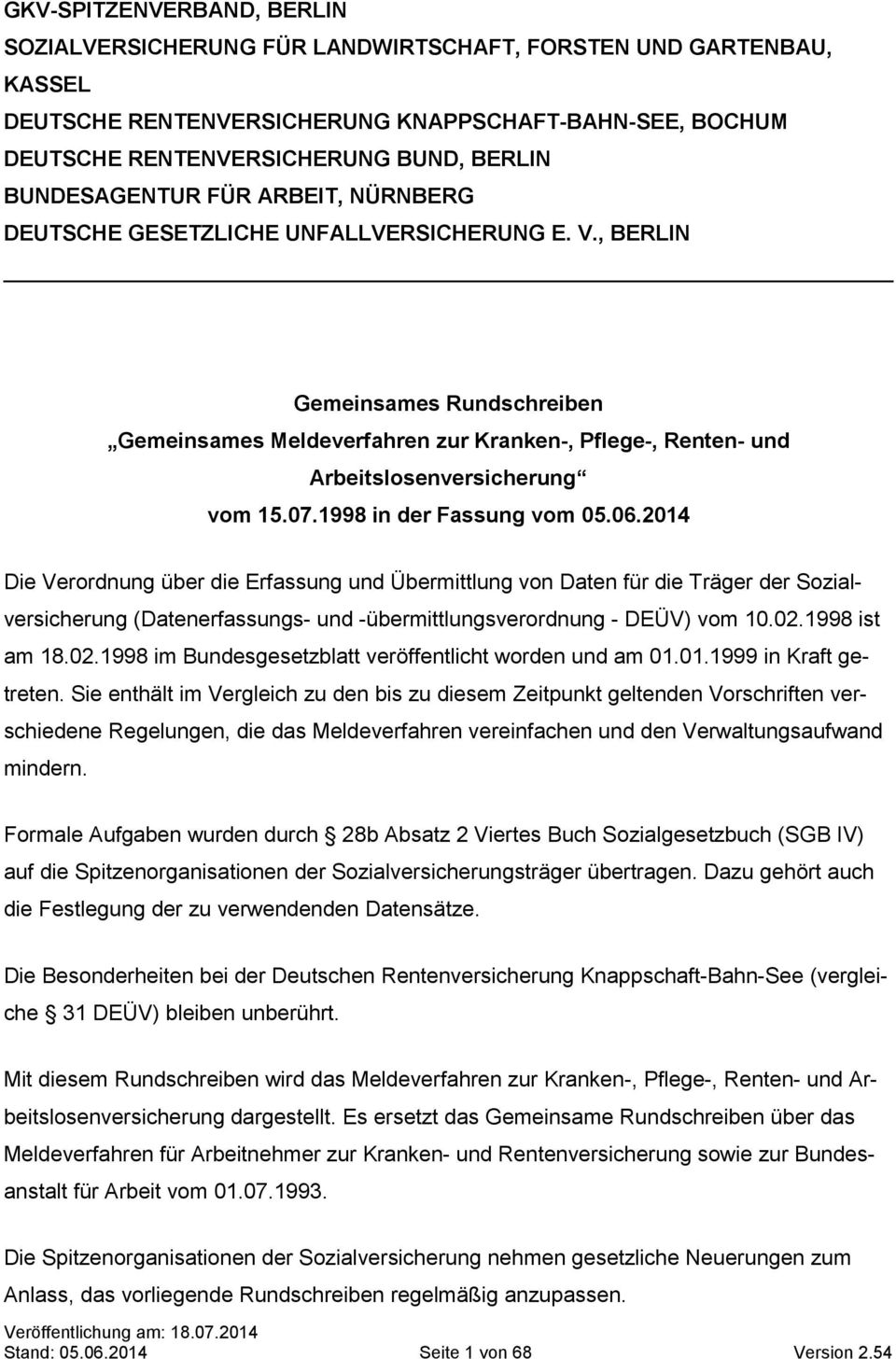 , BERLIN Gemeinsames Rundschreiben Gemeinsames Meldeverfahren zur Kranken-, Pflege-, Renten- und Arbeitslosenversicherung vom 15.07.1998 in der Fassung vom 05.06.
