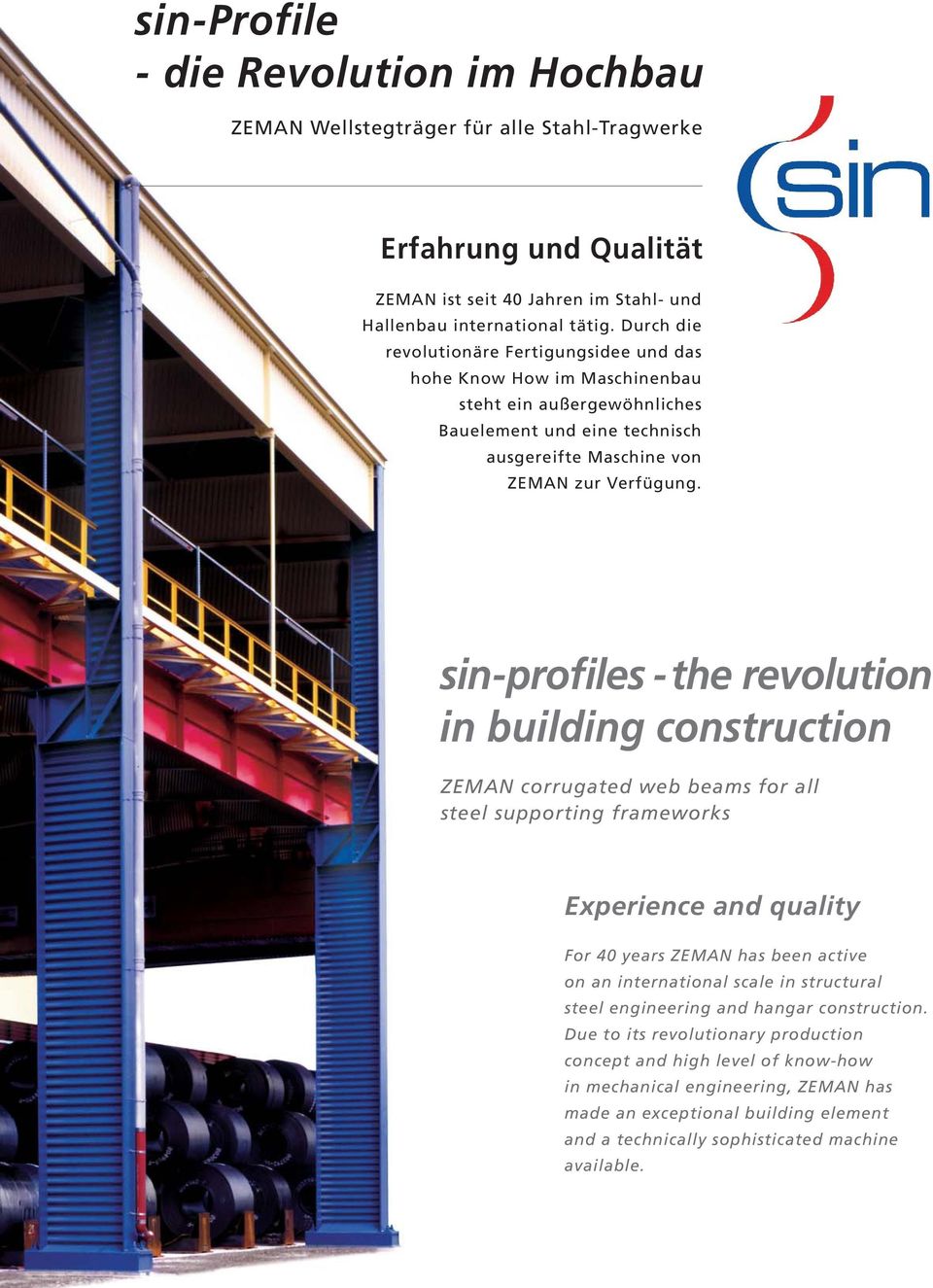 sin-profiles - the revolution in building construction ZEMAN corrugated web beams for all steel supporting frameworks Experience and quality For 40 years ZEMAN has been active on an international