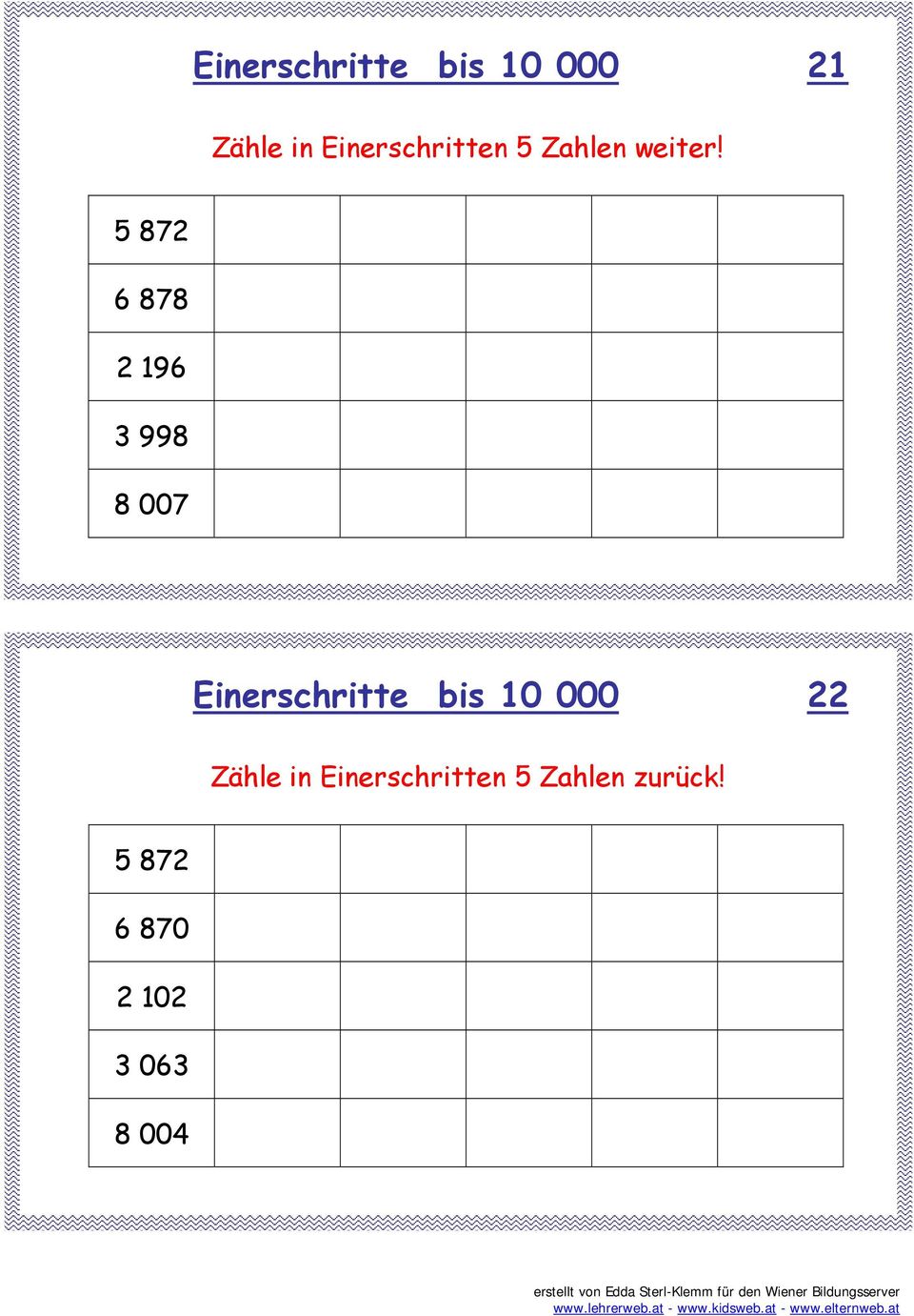 5 872 6 878 2 196 3 998 8 007 Einerschritte bis