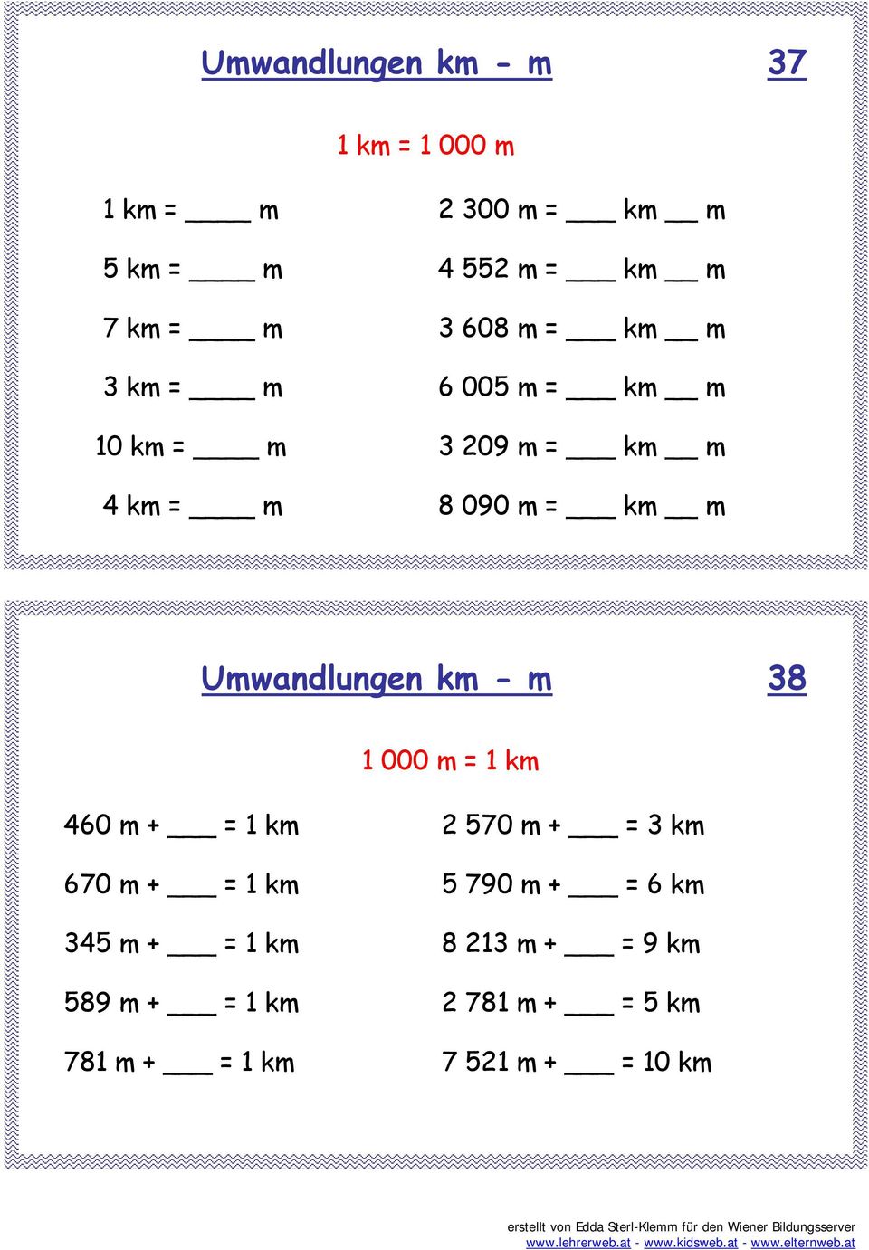 Umwandlungen km - m 38 1 000 m = 1 km 460 m + = 1 km 670 m + = 1 km 345 m + = 1 km 589 m + = 1