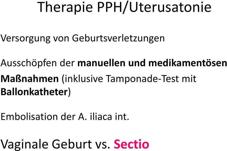 medikamentösen Maßnahmen (inklusive Tamponade-Test mit