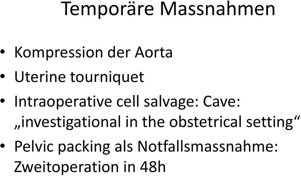 Cave: investigational in the obstetrical setting