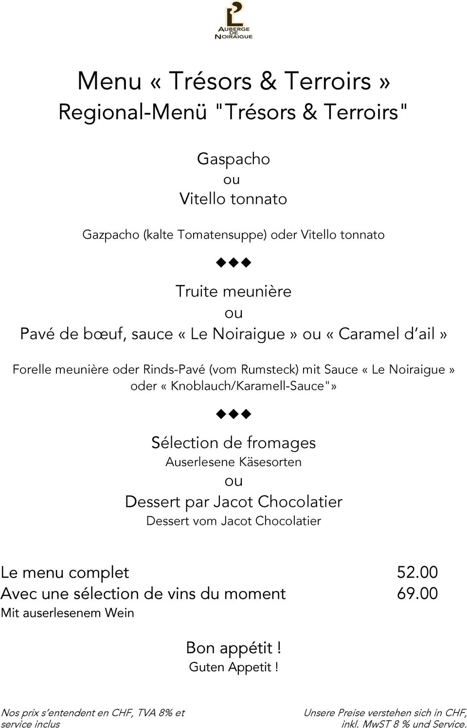 Sauce «Le Noiraigue» oder «Knoblauch/Karamell-Sauce"» Sélection de fromages Auserlesene Käsesorten ou Dessert par Jacot Chocolatier