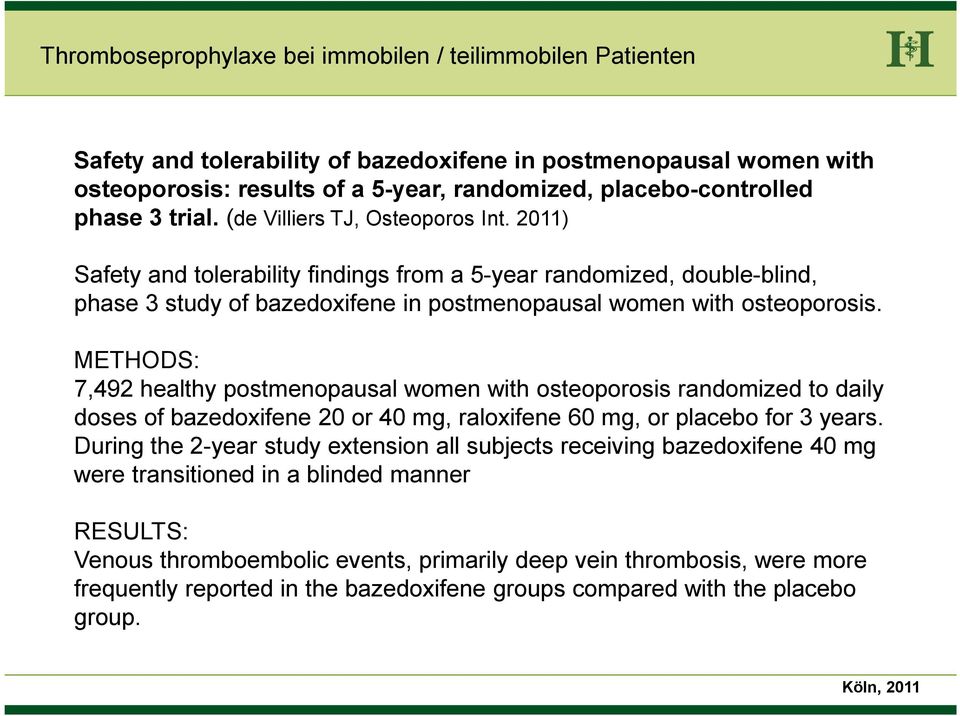 METHODS: 7,492 healthy postmenopausal women with osteoporosis randomized to daily doses of bazedoxifene 20 or 40 mg, raloxifene 60 mg, or placebo for 3 years.