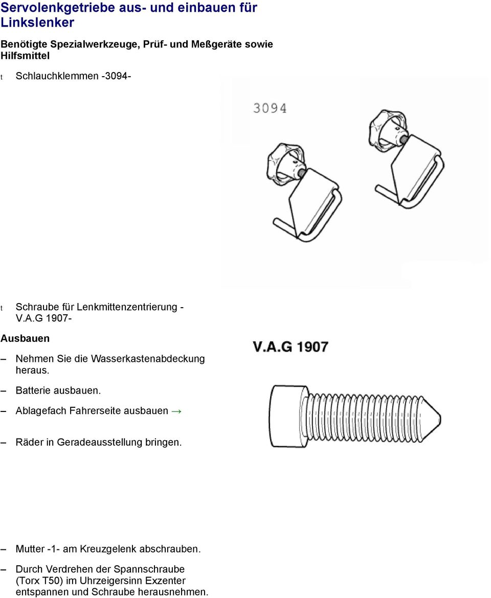 G 1907- Ausbauen Nehmen Sie die Wasserkastenabdeckung heraus. Batterie ausbauen.