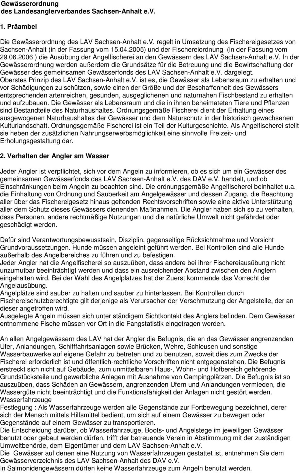 m 29.06.2006 ) die Ausübung der Angelfischerei an den Gewässern des LAV Sachsen-Anhalt e.v.