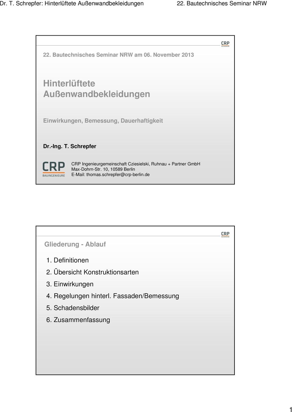 T. Schrepfer CRP Ingenieurgemeinschaft Cziesielski, Ruhnau + Partner GmbH Max-Dohrn-Str.