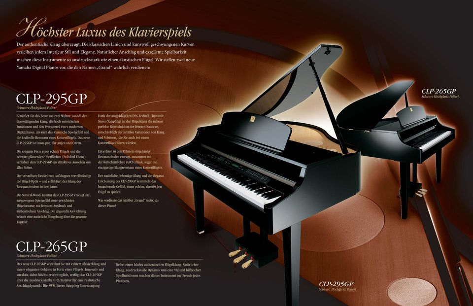 Wir stellen zwei neue Yamaha Digital Pianos vor, die den Namen Grand wahrlich verdienen: CLP-295GP CLP-265GP Genießen Sie das Beste aus zwei Welten: sowohl den überwältigenden Klang, die hoch
