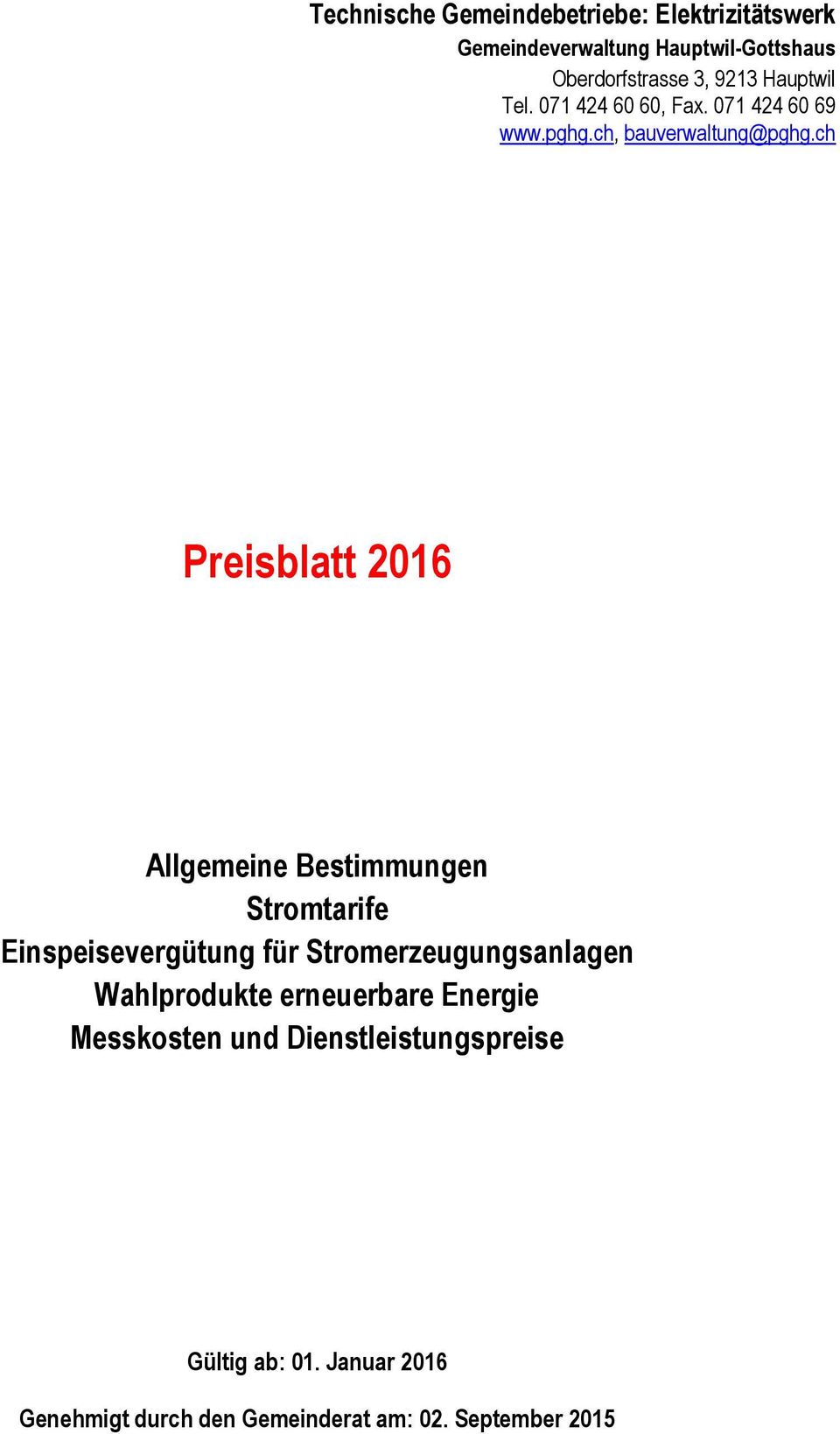 ch Preisblatt 2016 Allgemeine Bestimmungen Stromtarife Einspeisevergütung für Stromerzeugungsanlagen