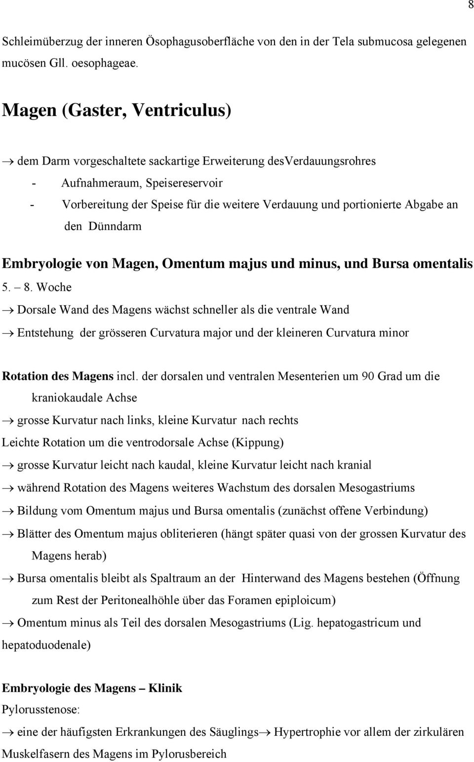 Abgabe an den Dünndarm Embryologie von Magen, Omentum majus und minus, und Bursa omentalis 5. 8.