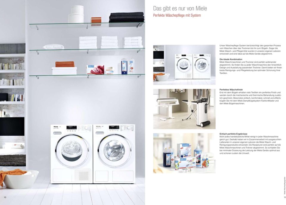 Die ideale Kombination Miele Waschmaschinen und Trockner sind perfekt aufeinander abgestimmt. So finden Sie zu jeder Waschmaschine den hinsichtlich Design und Ausstattung passenden Trockner.