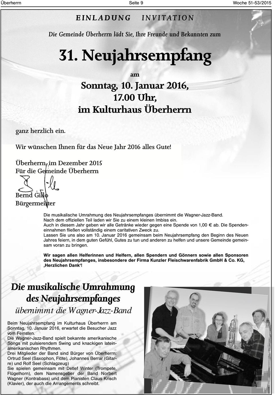 Überherrn, im Dezember 2015 Für die Gemeinde Überherrn Bernd Gillo Bürgermeister Die musikalische Umrahmung des Neujahrsempfanges übernimmt die Wagner-Jazz-Band.