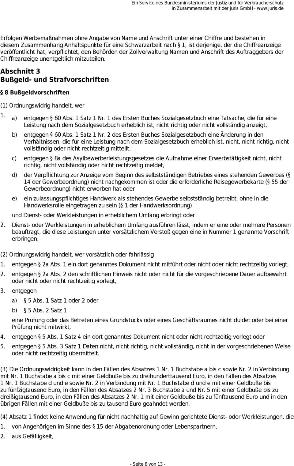 Abschnitt 3 Bußgeld- und Strafvorschriften 8 Bußgeldvorschriften (1) Ordnungswidrig handelt, wer 1. a) entgegen 60 Abs. 1 Satz 1 Nr.