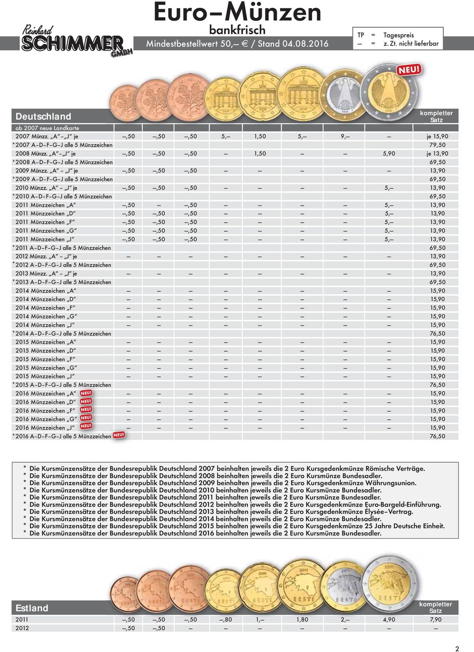 A J je,50,50,50 5, 13,90 * 2010 A D F G J alle 5 Münzzeichen 69,50 2011 Münzzeichen A,50,50 5, 13,90 2011 Münzzeichen D,50,50,50 5, 13,90 2011 Münzzeichen F,50,50,50 5, 13,90 2011 Münzzeichen