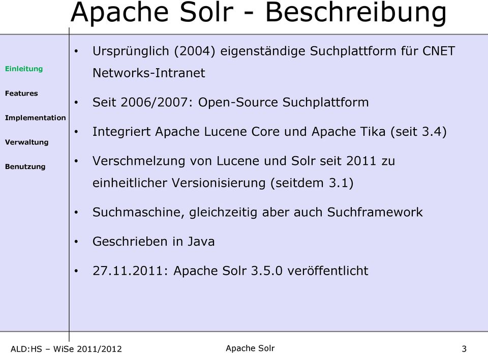 4) Verschmelzung von Lucene und Solr seit 2011 zu einheitlicher Versionisierung (seitdem 3.